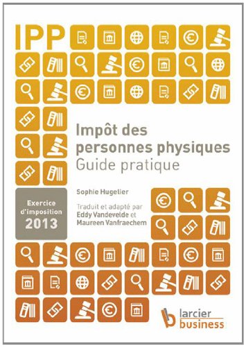 Beispielbild fr Impot des Personnes Physiques - Guide Prtique 2013 zum Verkauf von Le Monde de Kamlia