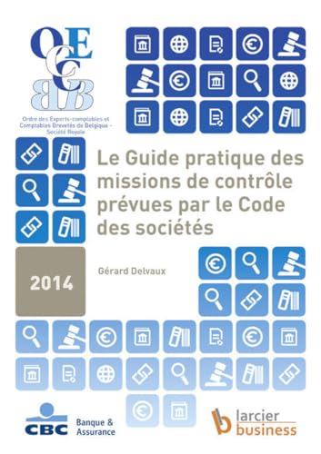 Stock image for Le Guide pratique des missions de contrle prvues par le Code des socits Delvaux, Grard for sale by BIBLIO-NET