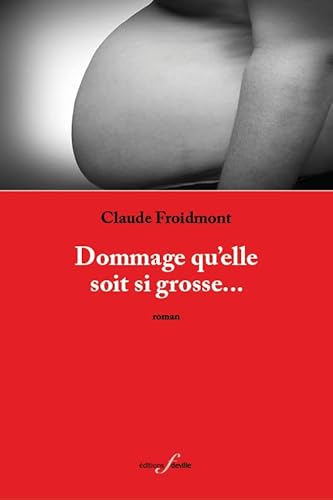 Stock image for Dommage qu'elle soit si grosse. for sale by medimops