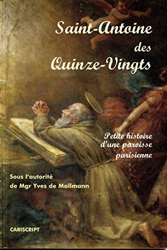Stock image for Saint-Antoine des Quinze-Vingts. Petite Histoire d'une Paroisse Parisienne for sale by Ammareal