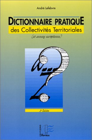 Stock image for Dictionnaire pratique des collectivits territoriales, 2e dition for sale by Ammareal