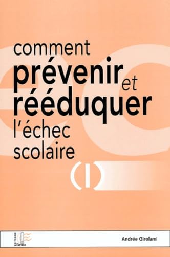 Stock image for Comment prvenir et rduquer l'chec scolaire. Tome 1 for sale by Ammareal