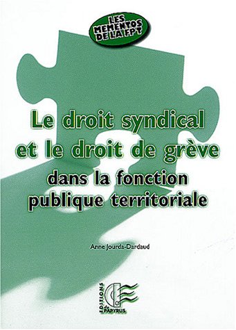 Stock image for Le droit syndical et le droit de grve dans la fonction publique territoriale for sale by Ammareal