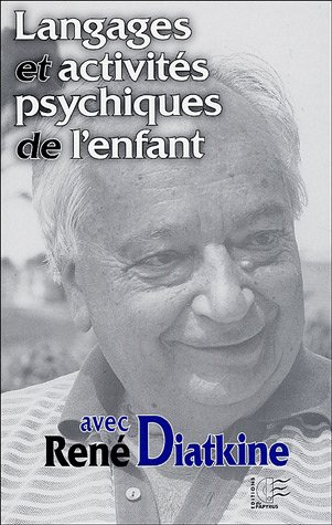 Stock image for Langages et activits psychiques de l'enfant avec Ren Diatkine for sale by Ammareal