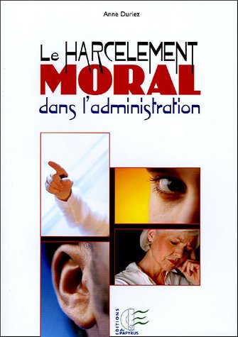 Imagen de archivo de Le Harclement Moral Dans L'administration : Spcificits, Enjeux Et Issues a la venta por RECYCLIVRE