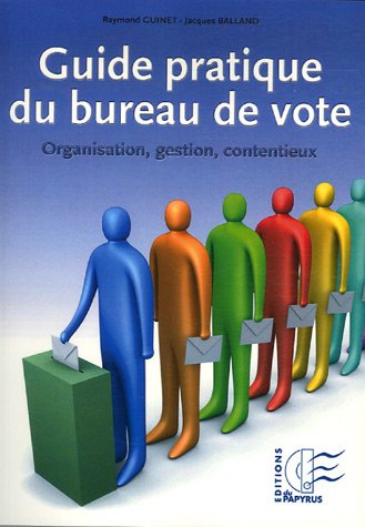 9782876031852: Guide pratique du bureau de vote: Organisation, gestion, contentieux