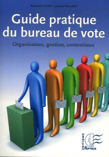 9782876031852: Guide pratique du bureau de vote: Organisation, gestion, contentieux