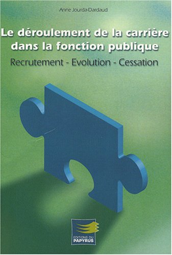 Stock image for Le droulement de la carrire dans la fonction publique : Recrutement, volution, cessation for sale by Ammareal