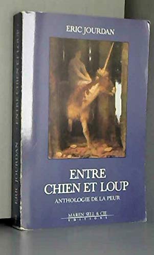 Beispielbild fr Entre Chien Et Loup : Anthologie De La Peur zum Verkauf von RECYCLIVRE