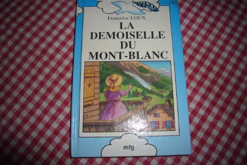 Stock image for LA DEMOISELLE DU MONT BLANC for sale by La Plume Franglaise