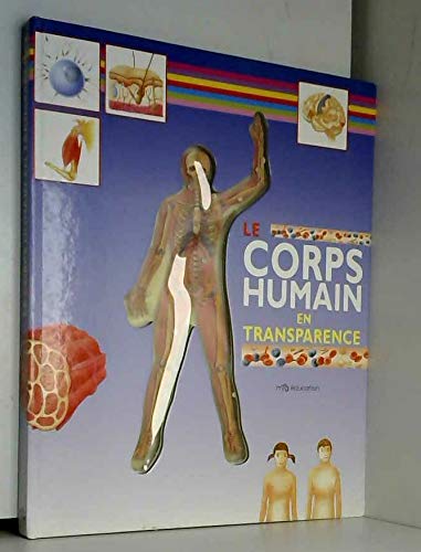 Beispielbild fr Le corps humain en transparence zum Verkauf von Ammareal