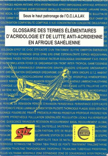 Stock image for Glossaire des Termes Elementaires D'Acridologie et de Lutte Anti-Acridienne en Afrique Sahelienne for sale by Brillig's Books