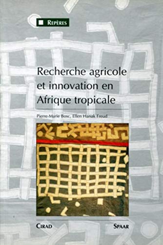 Imagen de archivo de Recherche agricole et innovation en Afrique tropicale a la venta por Chapitre.com : livres et presse ancienne