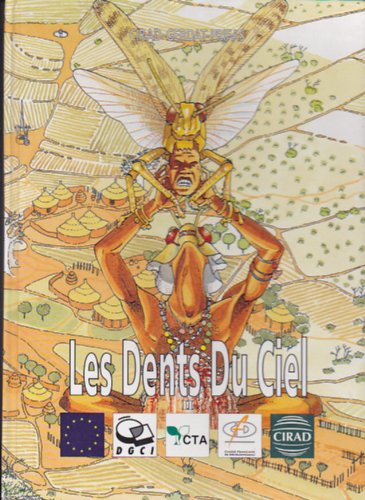 Stock image for Les dents du ciel tome 2 : ou la lutte integree contre les criquets en afriques sahelienne for sale by Ammareal