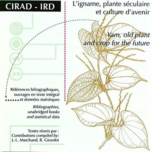 9782876143418: L'igname, plante sculaire et culture d'avenir: Rfrences bibliographiques, ouvrages en texte intgral et donnes statistiques