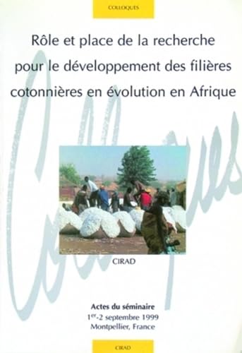 9782876143838: Rle et place de la recherche pour le dveloppement des filires cotonnires, volution en Afrique: Actes du sminaire 1er-2 septembre 1999 - Montpellier.