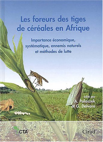 Stock image for Les foreurs des tiges de crales en Afrique: Importance conomique, systmatique, ennemis naturels et mthodes de lutte for sale by Ammareal