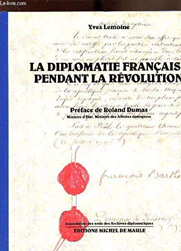 Stock image for La diplomatie franaise pendant la Rvolution. Association des amis des Archives diplomatiques. for sale by AUSONE