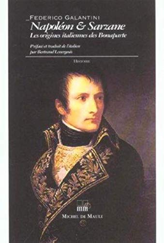 Beispielbild fr Napolon Et Sarzane : Les Origines Italiennes Des Bonaparte zum Verkauf von RECYCLIVRE