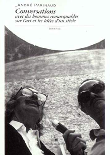 Imagen de archivo de Conversations avec des hommes remarquables sur l'art et les ides d'un sicle: tmoignage a la venta por Ammareal