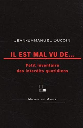 Stock image for Il Est Mal Vu De. : Petit Inventaire Des Interdits Quotidiens for sale by RECYCLIVRE