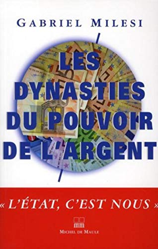 Beispielbild fr LES DYNASTIES DU POUVOIR DE L ARGENT zum Verkauf von Librairie Th  la page