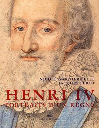 Stock image for HENRI IV PORTRAITS D UN REGNE for sale by Ammareal