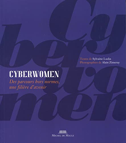 Beispielbild fr Cyberwomen: DES PARCOURS HORS NORMES UNE FILIERE D AVENIR zum Verkauf von Gallix