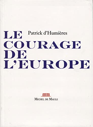 Beispielbild fr Le courage de l'Europe zum Verkauf von Librairie Th  la page