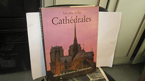 9782876285736: Les plus belles Cathedrales 100 chefs-d'oeuvre d'architectire