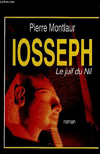 Imagen de archivo de Iosseph. le juif du nil. [Paperback] MONTLAUR PIERRE a la venta por LIVREAUTRESORSAS