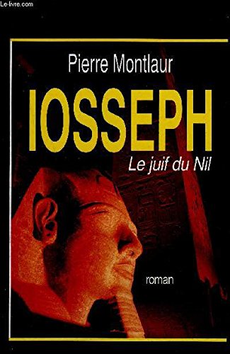 Stock image for Iosseph. le juif du nil. [Paperback] MONTLAUR PIERRE for sale by LIVREAUTRESORSAS