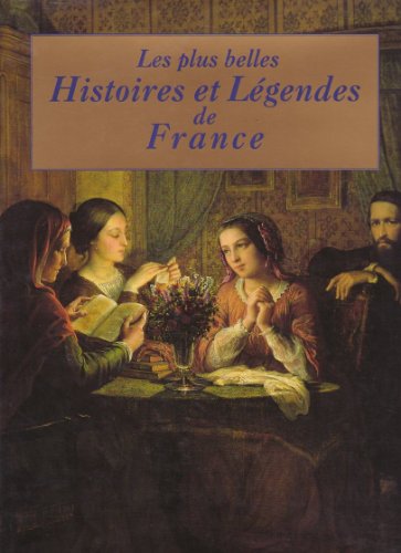 Beispielbild fr Le plus belles histoires et lgendes de France. zum Verkauf von Ammareal