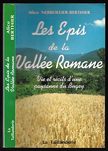 9782876291065: Les épis de la Vallée romane: Vie et récits d'une paysanne du Bugey (French Edition)