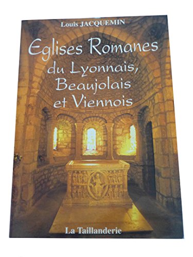 Beispielbild fr glises romanes du Lyonnais, Beaujolais et Viennois zum Verkauf von Ammareal