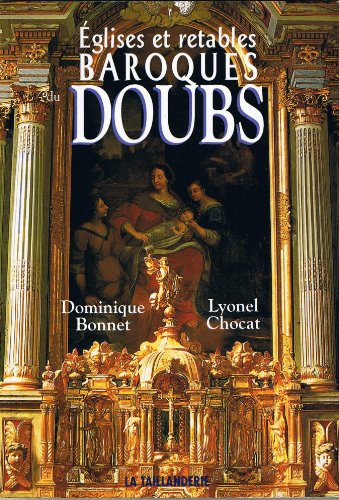 Beispielbild fr Eglises et retables baroques du doubs zum Verkauf von Ammareal