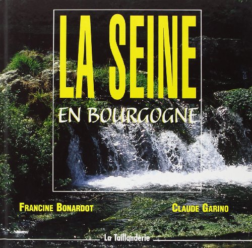 Stock image for La seine en bourgogne for sale by Ammareal