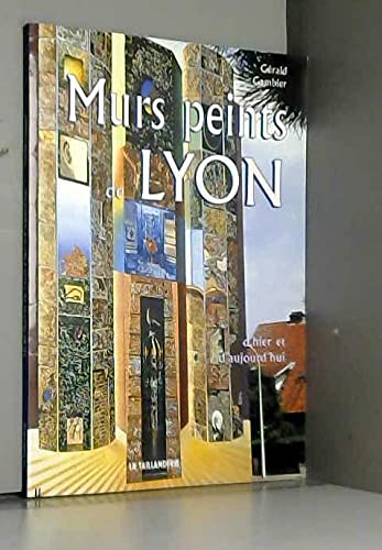 9782876292444: Murs peints de Lyon d'hier et d'aujourd'hui