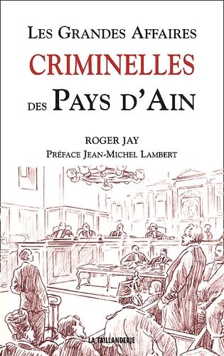 Les grandes affaires criminelles des pays d'Ain