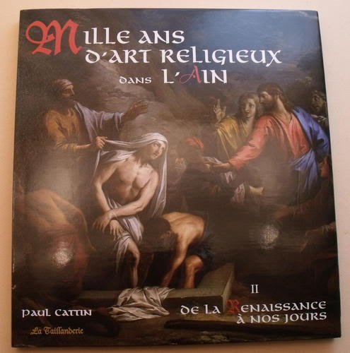 Beispielbild fr Mille ans d'Art religieux dans l'Ain : Tome 2, De la Renaissance  nos jours zum Verkauf von Ammareal