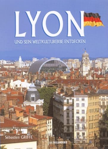 Beispielbild fr Lyon Entdecken : Und sein Weltkulturerbe, Edition en Allemand zum Verkauf von medimops