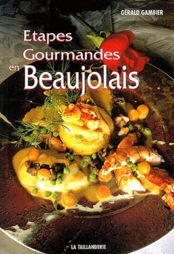 Imagen de archivo de Etapes gourmandes en Beaujolais a la venta por Ammareal