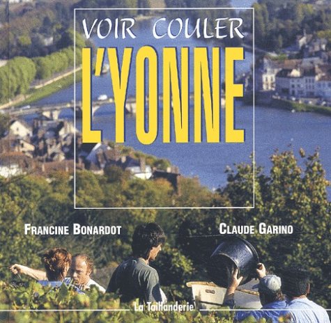 Beispielbild fr Voir couler l'Yonne zum Verkauf von Ammareal