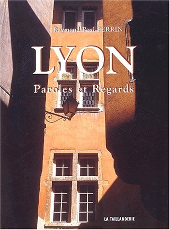 Beispielbild fr LYON, PAROLES ET REGARDS zum Verkauf von LiLi - La Libert des Livres