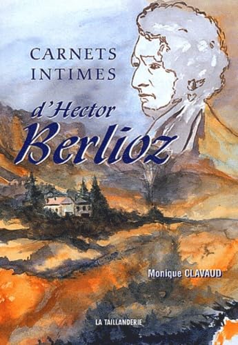 Carnets intimes d'Hector Berlioz (9782876292826) by Clavaud, Monique