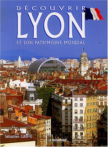 9782876292925: Dcouvrir Lyon et son patrimoine mondial