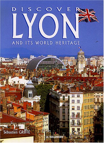 Stock image for Discover Lyon and its World Heritage for sale by AwesomeBooks