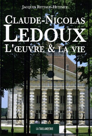 Beispielbild fr Claude-Nicolas Ledoux : L'oeuvre et la vie zum Verkauf von medimops