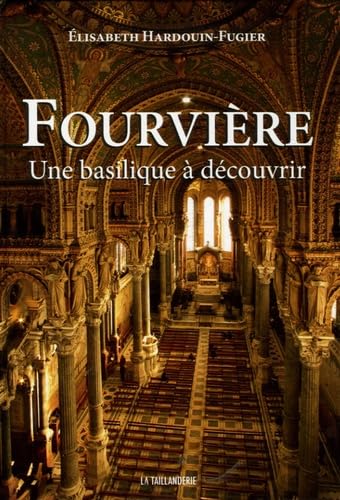 Stock image for Fourvire : Une basilique  dcouvrir for sale by Ammareal