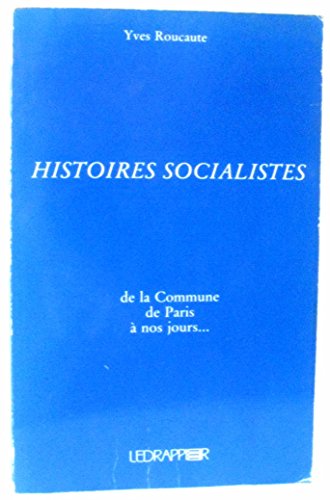 Beispielbild fr HISTOIRES SOCIALISTES DE LA COMMUNE DE PARIS A NOS JOURS zum Verkauf von medimops